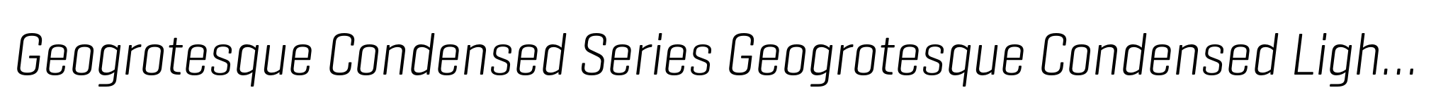 Geogrotesque Condensed Series Geogrotesque Condensed Light Italic image